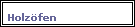 Holz�fen