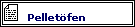 Pellet�fen